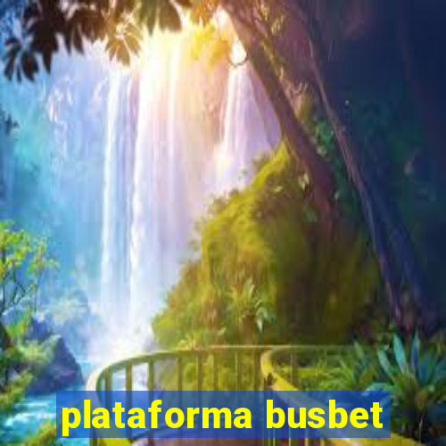 plataforma busbet